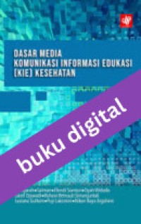 Image of Dasar Media Komunikasi, Informasi, Edukasi, KIE Kesehatan