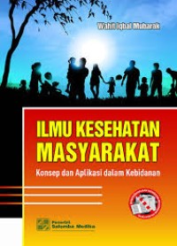 Ilmu kesehatan masyarakat, konsep dan aplikasi dalam kebidanan