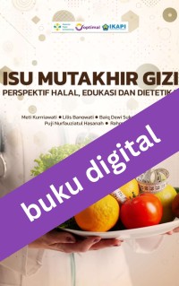 Image of Isu Mutakhir Gizi: Perspektif Halal, Edukasi Dan Dietetika