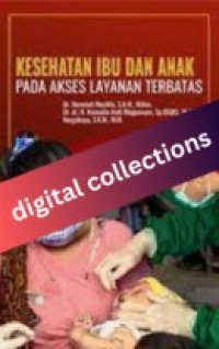 Image of Kesehatan Ibu dan Anak pada Akses Layanan Terbatas