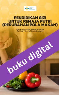 Image of Pendidikan Gizi Untuk Remaja Putri (Perubahan Pola Makan)